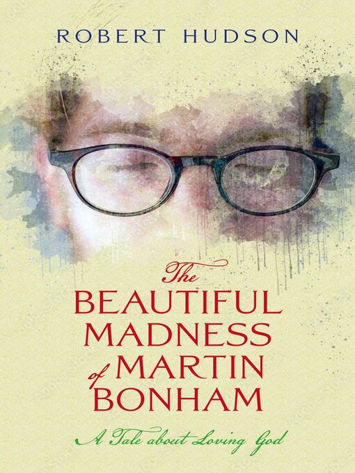 Title details for The Beautiful Madness of Martin Bonham by Robert Hudson - Available